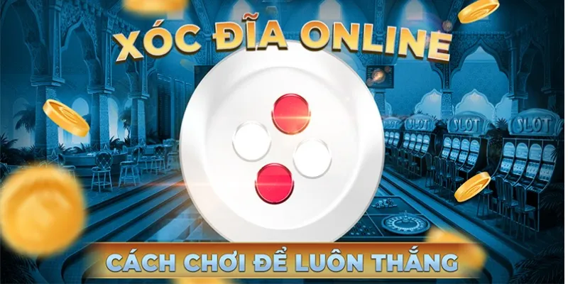 Đa dạng về hình thức kèo cược của trò chơi xóc đĩa
